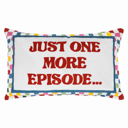 Just One More Episode Cushion